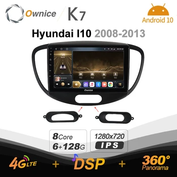 Ownice K7 para HYUNDAI I10 2008 - 2013 Ownice Android 10.0 4G+64G de la Radio del Coche 2din GPS 4G LTE 5G Wifi Autoradio 360 SPDIF 1280*720